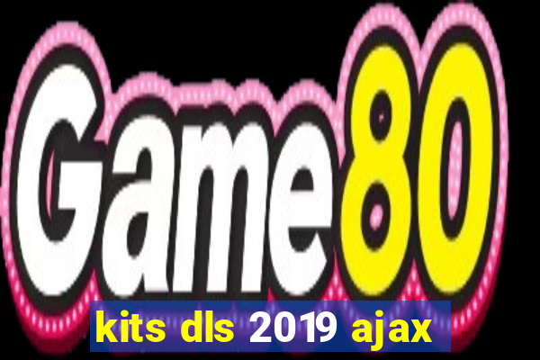 kits dls 2019 ajax